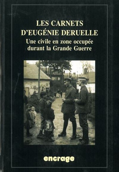 Carnets d'Eugénie Deruelle, une civile en zone occupée durant la Grande Guerre