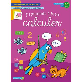 J'apprends à bien calculer - Apprendre en s'amusant (6-7 ans). Autocollants récompense