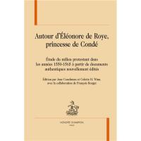 Autour d'Eléonore de Roye, princess de Condé