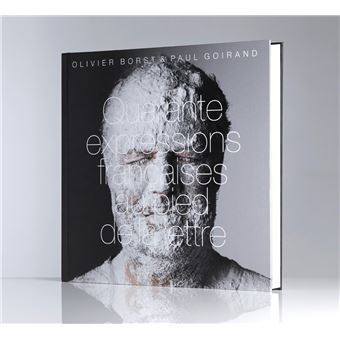 Quarante expressions françaises au pied de la lettre