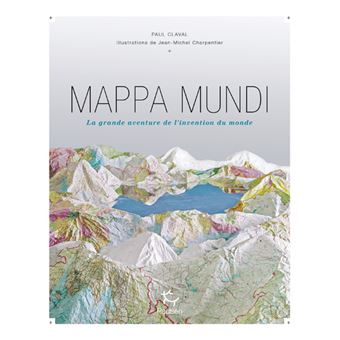 MAPPA MUNDI - La grande aventure de l'invention du monde