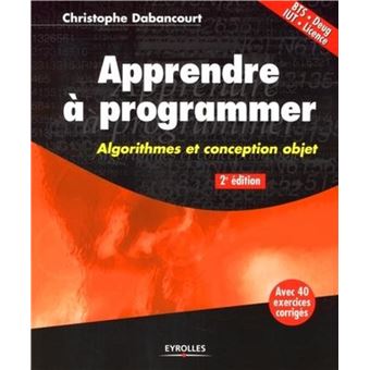 Apprendre à programmer Algorithmes et conception objet  broché