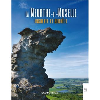 La Meurthe et Moselle insolite et secrète