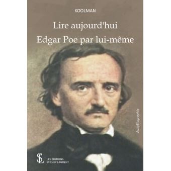 Lire aujourd'hui Edgar Poe par lui-même