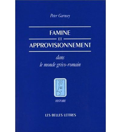 Famine et approvisionnement dans le monde gréco-romain - Peter Garnsey - broché