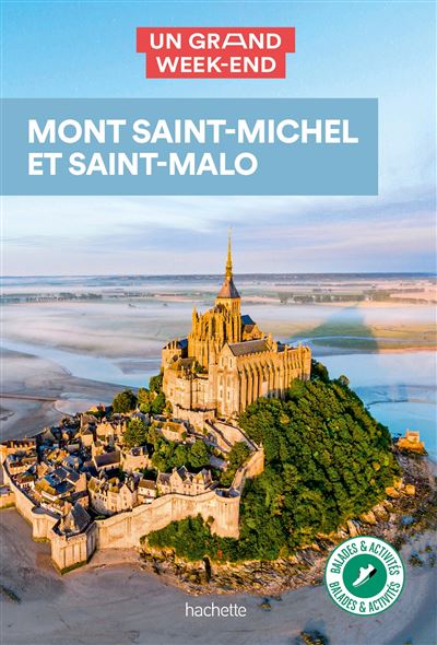Guide Un Grand Week-end  Mont Saint-Michel-Saint Malo
