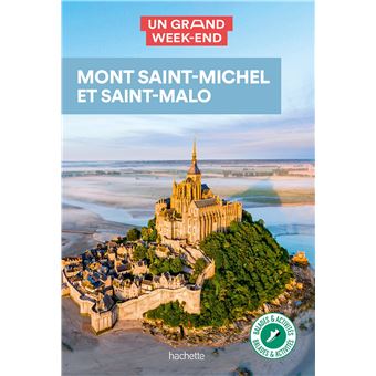 Mont Saint-Michel - Saint Malo Guide Un Grand Week-end