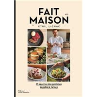 Fait maison - numéro 1 Par Cyril Lignac