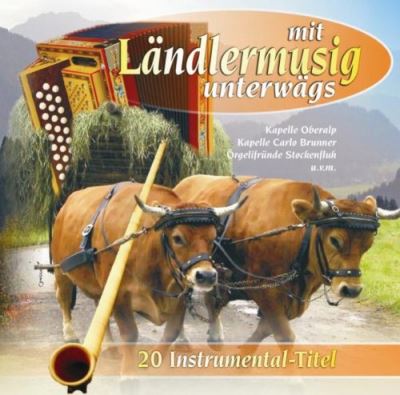 Mit laendlermusig unterwa