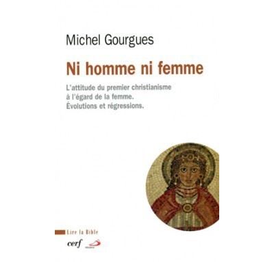 Ni homme ni femme : l'attitude du premier christianisme à l'égard de la femme