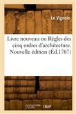 Livre nouveau ou Règles des cinq ordres d'architecture. Nouvelle édition