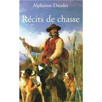 Livre: Récits de chasse - Alphonse Daudet