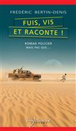 Fuis, vis et raconte !