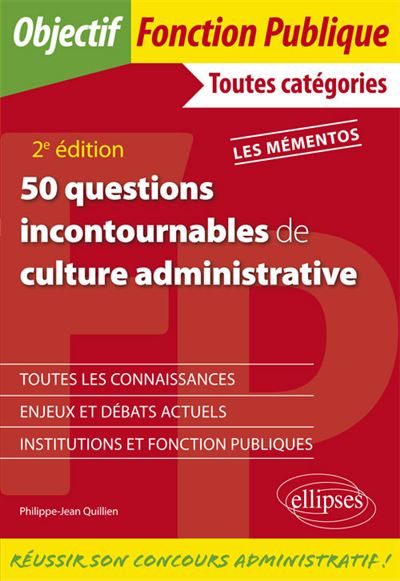 50 Questions Incontournables De Culture Administrative Toutes Categories 2e Edition Toutes Categories 2eme Edition Broche Philippe Quillien Achat Livre Fnac