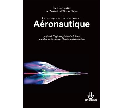 Cent vingt ans d'innovations en aéronautique