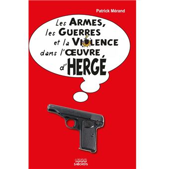 Les armes, les armées et la violence dans l'oeuvre d'Hergé