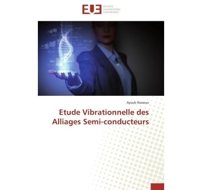 Etude vibrationnelle des alliages semi-conducteurs