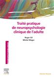 Traité pratique de neuropsychologie clinique de l'adulte
