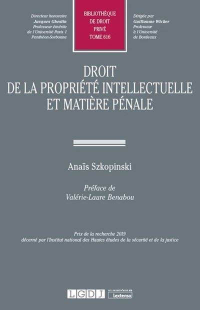 Droit de la propriété intellectuelle et matière pénale - Anais Szkopinski - broché