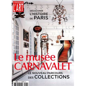 Dossier de l'Art N° 290 : Musée Carnavalet - juil/aout 2021
