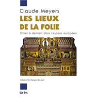 Lieux de la folie - d'hier a aujourd'hui dans l'espace europeen (les)