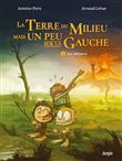 La terre du milieu mais un peu sur la gauche - Tome 2 Les détours