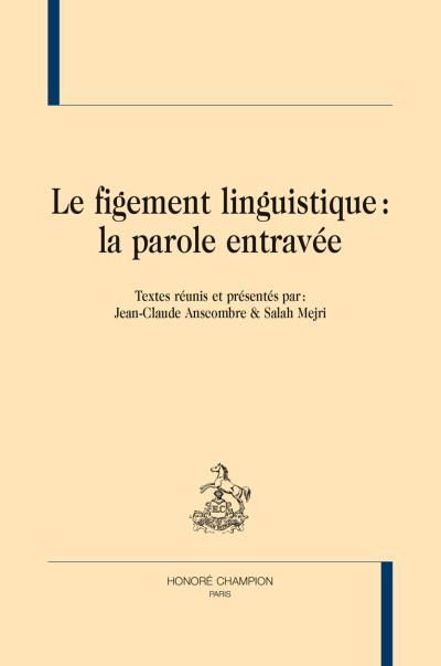 Le figement linguistique : la parole entravée