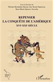 Repenser la conquête de l'Amérique XVIe-XXIe siècle