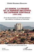 Le Gabon, la France et la Banque des États de l'Afrique centrale (1959-1992)