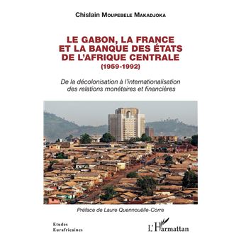 Le Gabon, la France et la Banque des États de l'Afrique centrale (1959-1992)