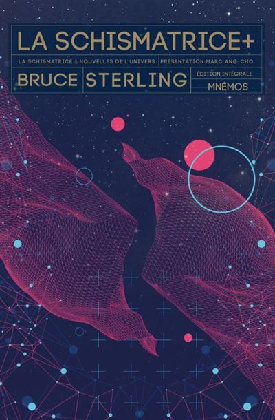 La Schismatrice + - Bruce Sterling - relié