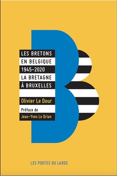 Les bretons en belgique 1945-2020 - Olivier Le Dour - broché