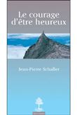 Le courage d'être heureux