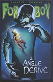 Fox-Boy T03 Angle Dérivé