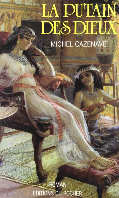 La putain des dieux - Michel Cazenave - broché