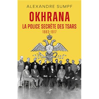 Okhrana - La police secrète des Tsars (1883-1917)