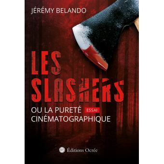 Les slashers ou la purete cinematographique