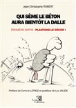 Qui sème le béton aura bientôt la dalle - Première partie : Plantons le décor !