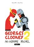 Georges Clooney T2 - Mi-homme Michel