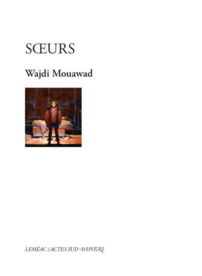 Soeurs - Wajdi Mouawad - broché