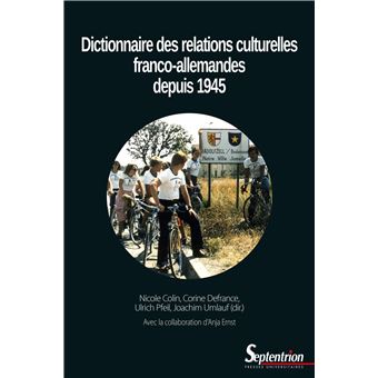 Dictionnaire des relations culturelles franco-allemandes depuis 1945