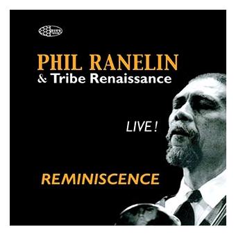 Ranelin,Phil/Tribe Renaissa-Reminiscence Live - 1