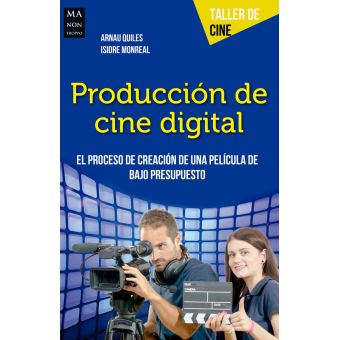 Producción de cine digital El proceso de creación de una película