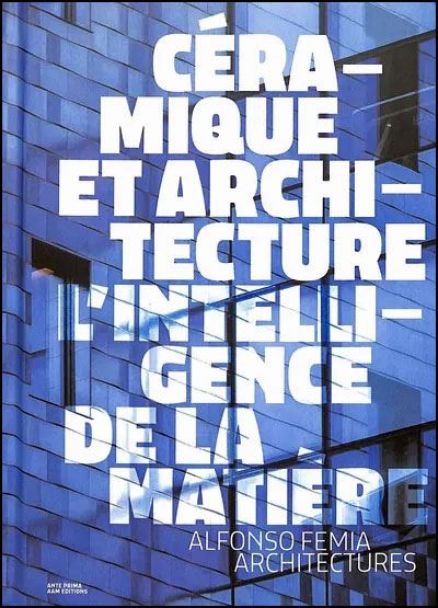 Céramique et Architecture, l’intelligence de la matière - Matteo Vercelloni - broché