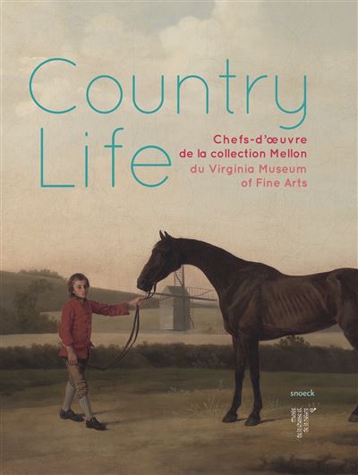 Country life. Chefs-d'œuvre de la collection Mellon conservés au Virginia Museum of Art à Richmond