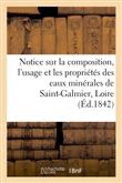 Notice sur la composition, l'usage et les propriétés des eaux minérales de Saint-Galmier, Loire