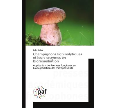 Champignons ligninolytiques et leurs enzymes en bioremediati
