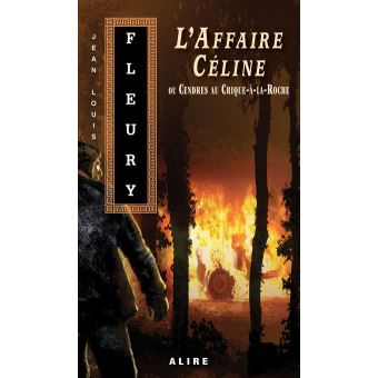 L'Affaire Céline ou Cendres au Crique-à-la-Roche