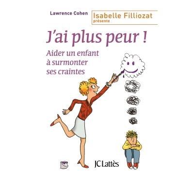 J'ai plus peur ! - Lawrence J. Cohen - broché