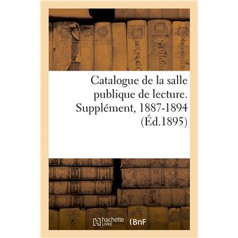 Catalogue de la salle publique de lecture. Supplément, 1887-1894